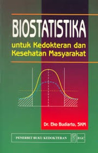 Biostatistika : untuk Kedokteran dan Kesehatan Masyarakat