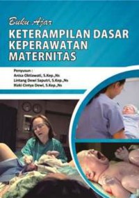 Image of Buku Ajar Keterampilan Dasar Keperawatan Maternitas