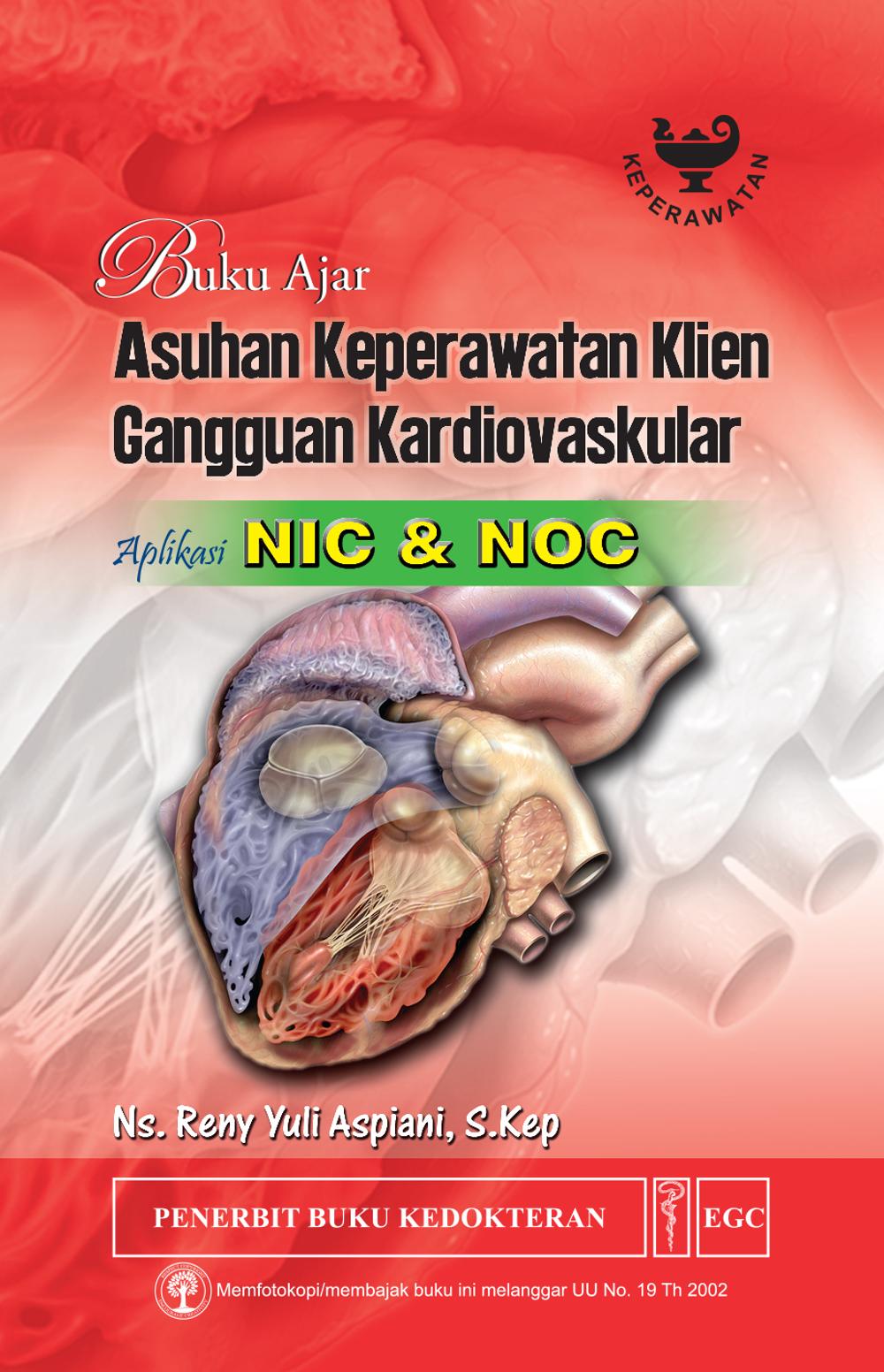 Buku Ajar Asuhan Keperawatan Klien Gangguan Kardiovaskular : Aplikasi NIC dan NOC