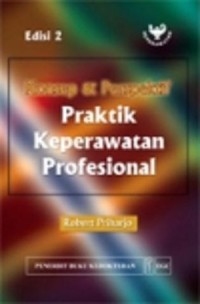 Konsep dan Perspektif Praktik Keperawatan Profesional. Edisi 2