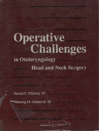 Operative Challenges in Otolaryngology Head and Neck Surgery