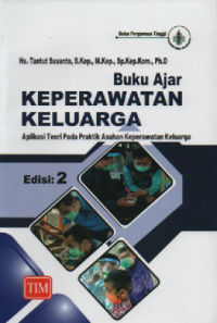 Buku Ajar Keperawatan Keluarga: Aplikasi Teori pada Praktik Asuhan Keperawatan Keluarga