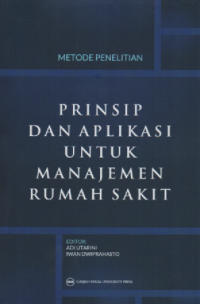 Metode Penelitian: Prinsip Dan Aplikasi Untuk Manajemen Rumah Sakit