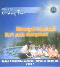 Modul untuk Orang Tua : Mencegah Lebih Baik Dari pada Mengobati