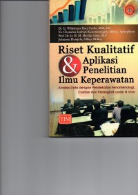 Riset Kualitatif & Aplikasi Penelitian Ilmu Keperawatan : Analisis Data Dengan Pendekatan Fenomenologi Colaizzi Dan Perangkat Lunak N Vivo