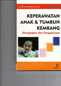 Keperawatan Anak & Tumbuh Kembang ( Pengkajian dan Pengukuran )