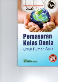 Pemasaran Kelas Dunia Untuk Rumah Sakit