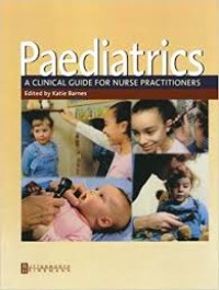 Paediatrics : A Clinical Guide For Nurse Practitioners